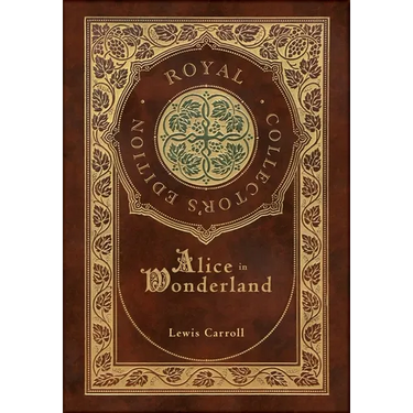 Alice in Wonderland (Royal Collector's Edition) (Illustrated) (Case Laminate Hardcover with Jacket)
