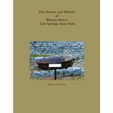 The Nature and History of Werner-Boyce Salt Springs State Park