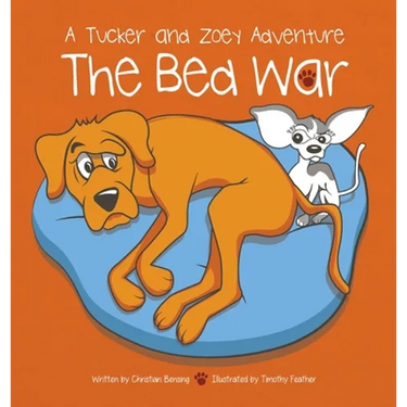 The Bed War: A Tucker and Zoey Adventure
