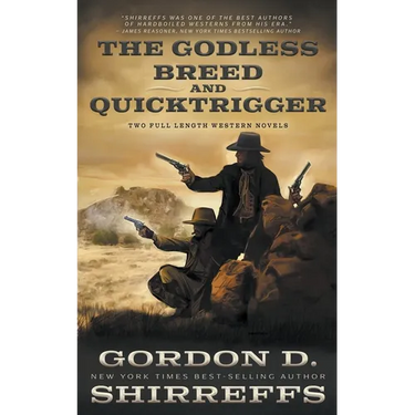 The Godless Breed and Quicktrigger: Two Full Length Western Novels