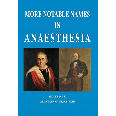 More Notable Names in Anaesthesia