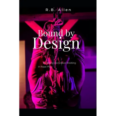 Bound by Design: Exploring Decorative Knotting in Rope Play