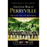 The Civil War at Perryville: Battling for the Bluegrass