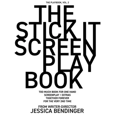 The Stick It Screenplay Book: Too Much Book for One Hand: Screenplay / Q+A + Extras from Writer-Director