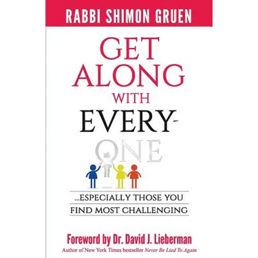 Get Along With Everyone: Especially Those You Find Most Challenging