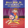 Billy Bob Jr. and Little Wiggly Tail the Carnival Pig