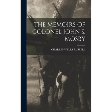The Memoirs of Colonel John S. Mosby