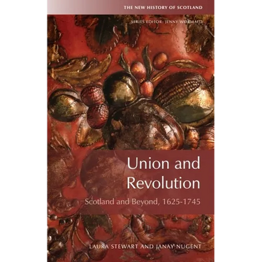 Union and Revolution: Scotland and Beyond, 1625-1745