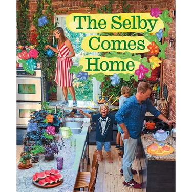 The Selby Comes Home: An Interior Design Book for Creative Families