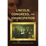 Lincoln, Congress, and Emancipation
