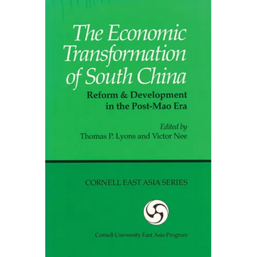The Economic Transformation of South China: Reform and Development in the Post-Mao Era