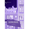 Slicing Spaces: Performance of Architecture in Cinema