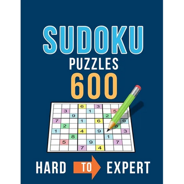 Sudoku 600 Puzzles Hard to Expert: Ultimate Challenge Collection of Sudoku Problems with Two Levels of Difficulty to Improve your Game