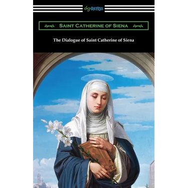 The Dialogue of Saint Catherine of Siena