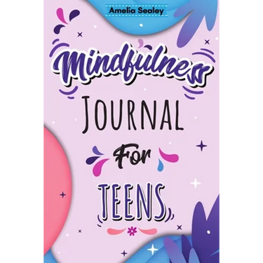 Mindfulness Activity for Teens: Daily Meditation for Teens, Practice Positive Thinking and Mindfulness, Positive Affirmations Book for Kids with Promp