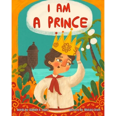 I am A Prince: An Inclusive LGBTQIA+ Children's Book