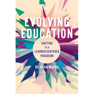 Evolving Education: Shifting to a Learner-Centered Paradigm