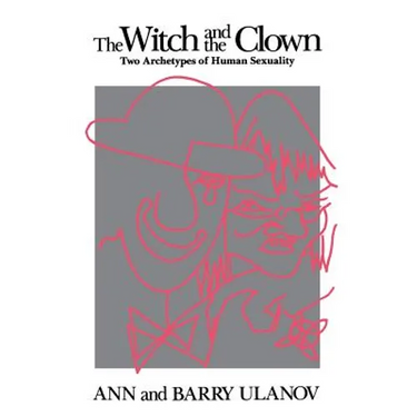 The Witch and the Clown: Two Archetypes of Human Sexuality