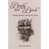 Beauty and Bands: Finding Beauty Among the Ashes