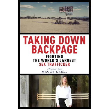 Taking Down Backpage: Fighting the World's Largest Sex Trafficker