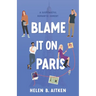 Blame It On Paris