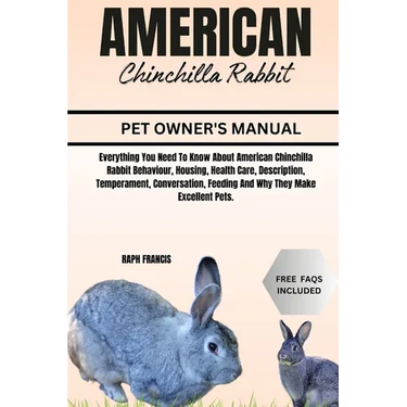 American Chinchilla Rabbit: Everything You Need To Know About American Chinchilla Rabbit Behaviour, Housing, Health Care, Description, Temperament