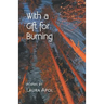 With a Gift for Burning