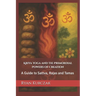 Kriya Yoga and the Primordial Powers of Creation: A Guide to Sattva, Rajas and Tamas
