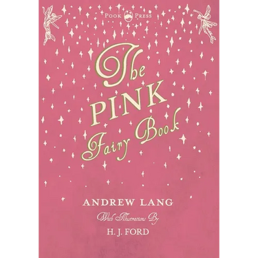 The Pink Fairy Book - Illustrated by H. J. Ford