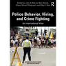 Police Behavior, Hiring, and Crime Fighting: An International View