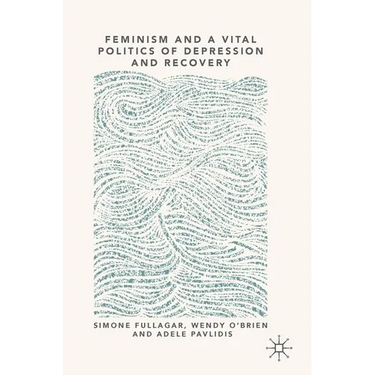 Feminism and a Vital Politics of Depression and Recovery