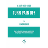 Turn Pain Off: How to Alleviate Musculo-skeletal Pain Using Trigger Point Relief Technique