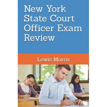 New York State Court Officer Exam Review: Learn how to succeed on the NYS Court Officer Test