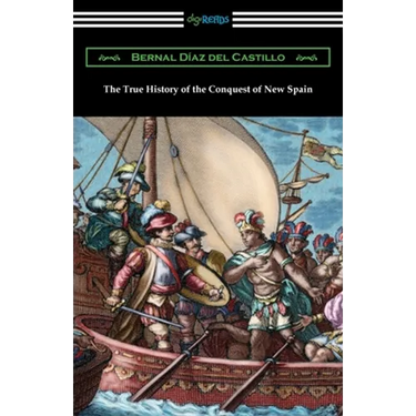 The True History of the Conquest of New Spain