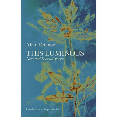 This Luminous: New and Selected Poems