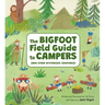 The Bigfoot Field Guide to Campers: And Other Mysterious Creatures