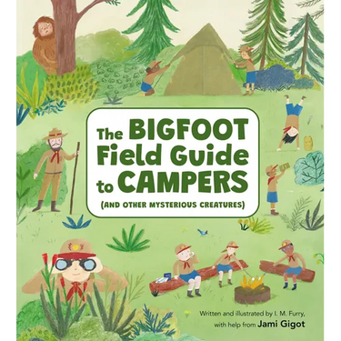 The Bigfoot Field Guide to Campers: And Other Mysterious Creatures