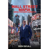 Wall Street Mafia: Absolute Power Corrupts
