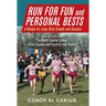 Run for Fun and Personal Bests: A Recipe for Long-Term Growth and Success