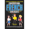 Conversational French Dialogues: 50 French Conversations and Short Stories
