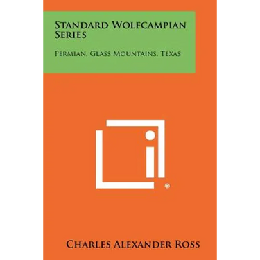 Standard Wolfcampian Series: Permian, Glass Mountains, Texas