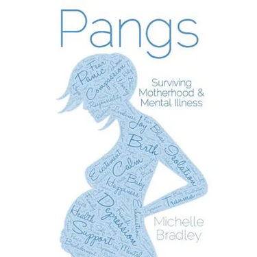 Pangs: Surviving Motherhood & Mental Illness