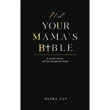 Not Your Mama's Bible (NUMB): A Street-Smart Self-Development Book