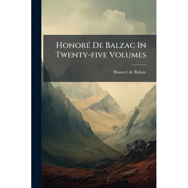 Honoré De Balzac In Twenty-five Volumes: A Harlot's Progress