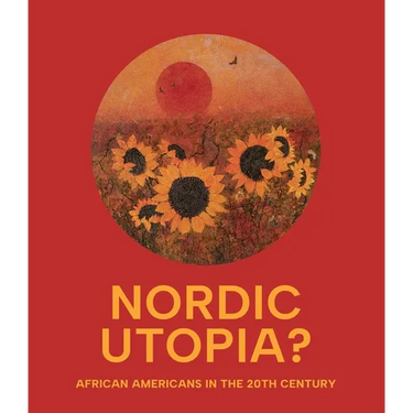 Nordic Utopia?: African Americans in the Twentieth Century