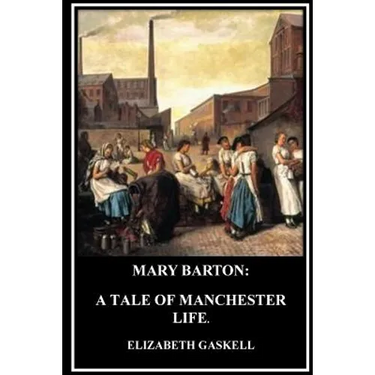 Mary Barton: A Tale of Manchester Life