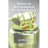 Ethics in occupational Health and Safety