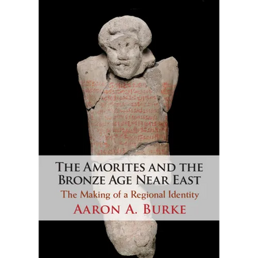 The Amorites and the Bronze Age Near East