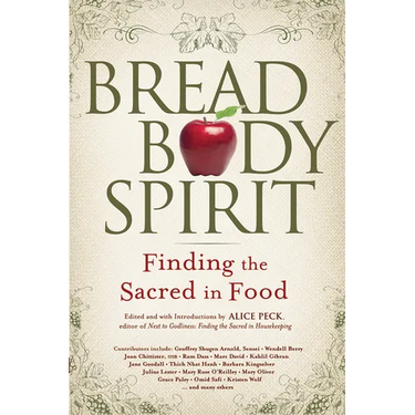 Bread, Body, Spirit: Finding the Sacred in Food