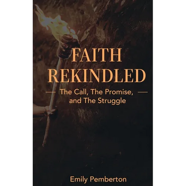 Faith Rekindled: The Call, the Promise, and the Struggle